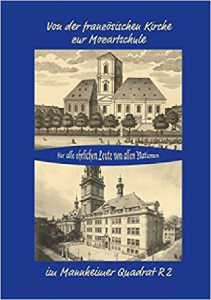 Volker Keller: Von der französischen Kirche zur Mozartschule im Mannheimer Quadrat R 2